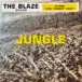 The Blaze – Jungle