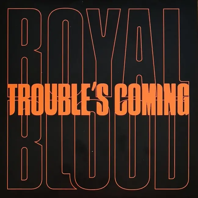 Royal Blood – Trouble's Coming (Vinyl, 7